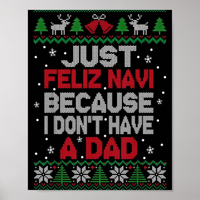 Poster Just Feliz Navi Because I Don't Have A Dad Ugly Xm (Frente)