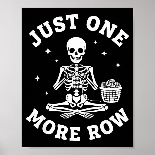 Poster Just One More Row Crochet Skeleton Crocheting Knit (Frente)