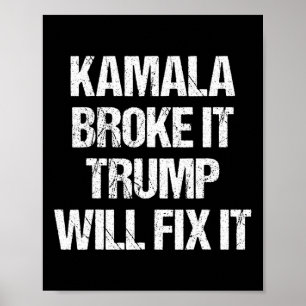 Poster Kamala Harris Broke It Trump Vai Consertar