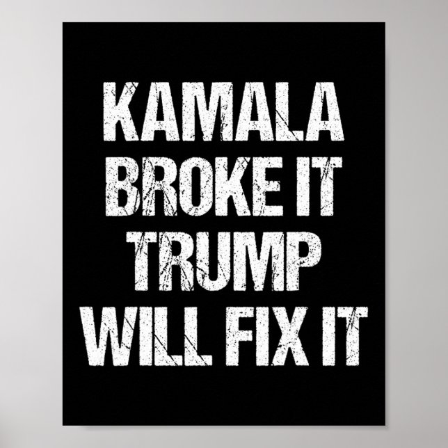 Poster Kamala Harris Broke It Trump Vai Consertar (Frente)