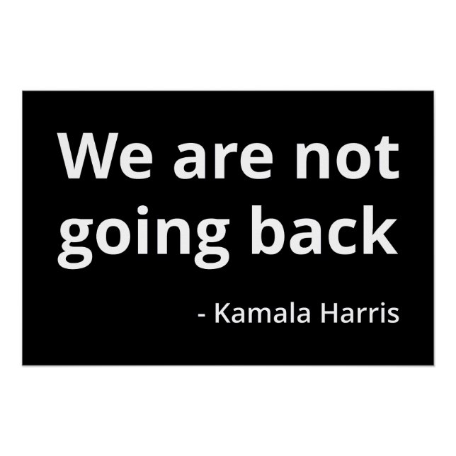 Póster Kamala Harris - Não Vamos Voltar Para Trás III (Frente)