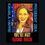 Poster Kamala Harris Pop Art Presidente 2024 Não somos Go<br><div class="desc">Kamala Harris Pop Art Presidente 2024 Não vamos voltar</div>