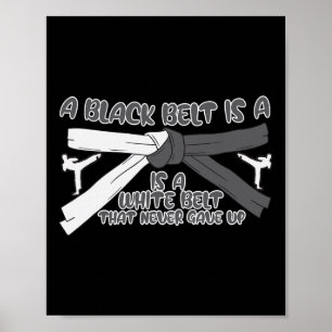 Poster Karate Um Cinturão Negro É Um Cinturão Branco Que