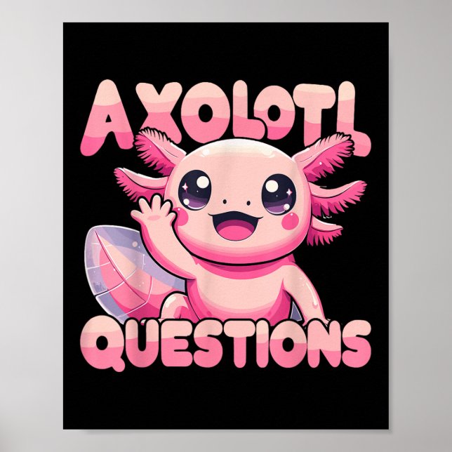 Poster Kawaii I Axolotl questiona Encantado Axolotl (Frente)