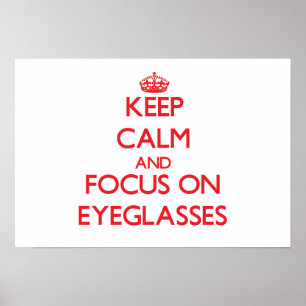 Póster Keep Calm and focus on EYEGLASSES