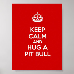 Poster Keep Calm and Hug a Pit Bull