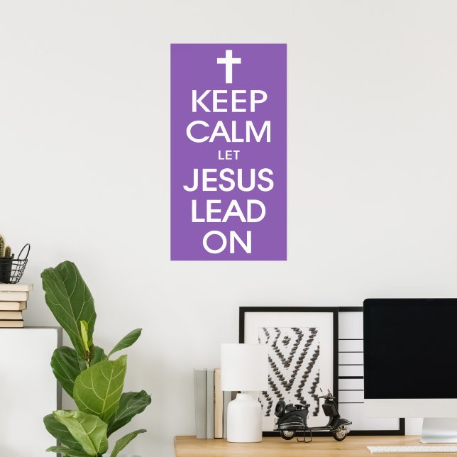 Poster Keep Calm Let Jesus Lead On - Christian Religious (Escritório em casa)