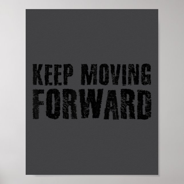 Poster Keep Moving Forward Shirt Funny Motivation Career  (Frente)