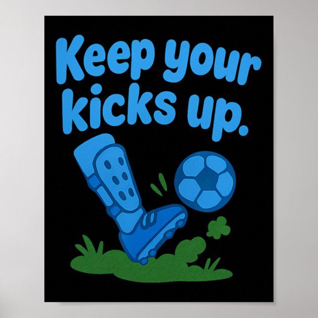 Poster Keep Your Kicks Up Soccer Fan Bubble Font Graphic  (Frente)