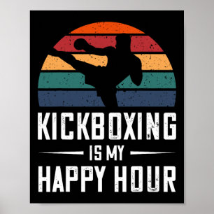 Poster Kickboxing É Minha Hora Feliz Kick Boxing Engraçad
