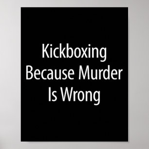 Poster Kickboxing - Porque Assassinato é Errado -