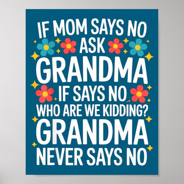 Poster Kids If Mom Says No Ask Grandma Funny Beloved Gran (Frente)
