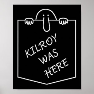 Poster Kilroy estava aqui com arte Grafite com bolsos
