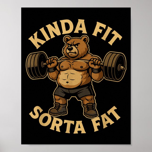 Poster Kinda Fit Sorta Fat - Funny Gym Bear Weightlifting (Frente)