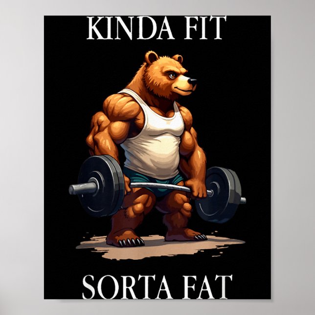 Poster Kinda Fit Sorta Fat - Funny Gym Bear Weightlifting (Frente)