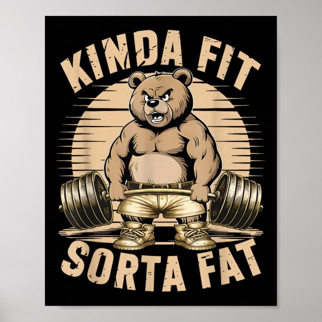 Poster Kinda Fit Sorta Fat - Funny Gym Bear Weightlifting (Frente)