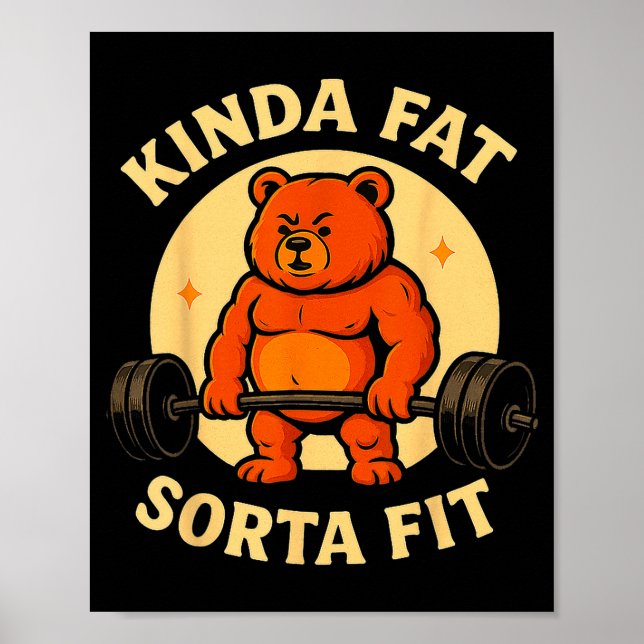 Poster Kinda Fit Sorta Fat - Funny Gym Bear Weightlifting (Frente)