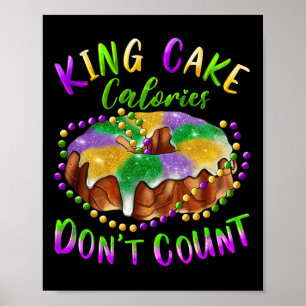 Poster King Cake Calories Don't Count Mardi Gras Carnival