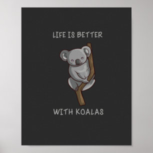 Poster Koala - A Vida É Melhor Com Koalas