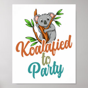 Poster Koalafied to Party Qualified Pun Cute and Funny Ko