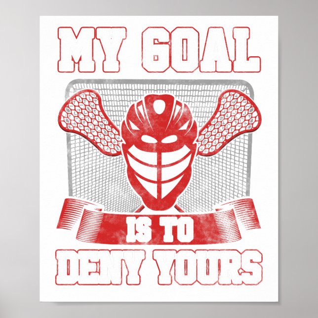 Poster Lacrosse Goalie LAX Player Meu objetivo é negar (Frente)