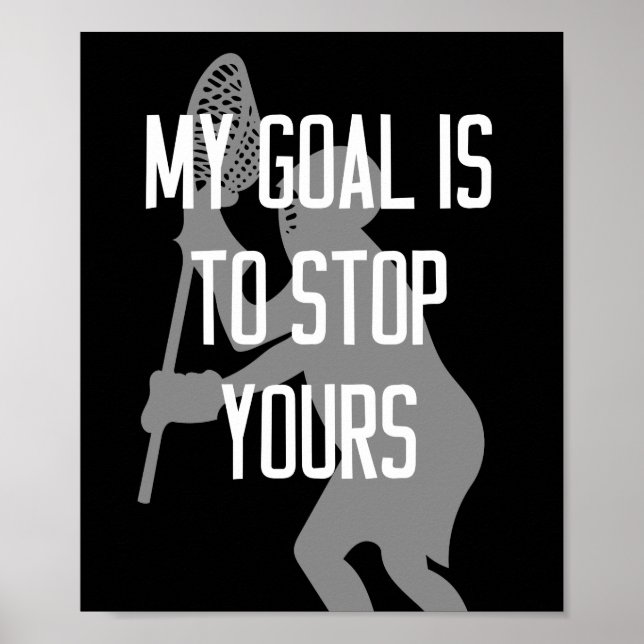 Poster Lacrosse Goalie - Meu objetivo é parar o seu (Frente)
