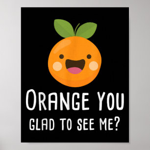 Poster Laranja, Você Fico Feliz De Me Ver Engraçada Camis