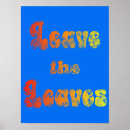 Poster Leave the Leaves