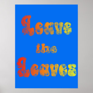 Poster Leave the Leaves