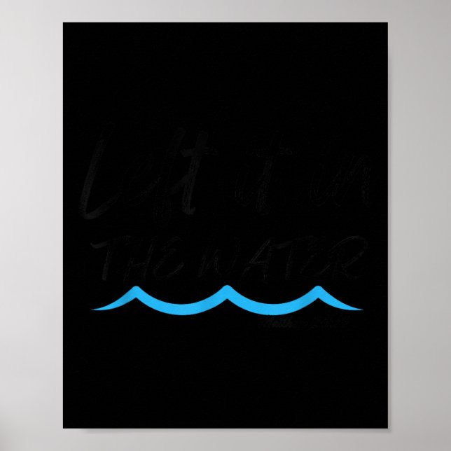 Poster Left It In The Water Baptism Water Splash Black Le (Frente)