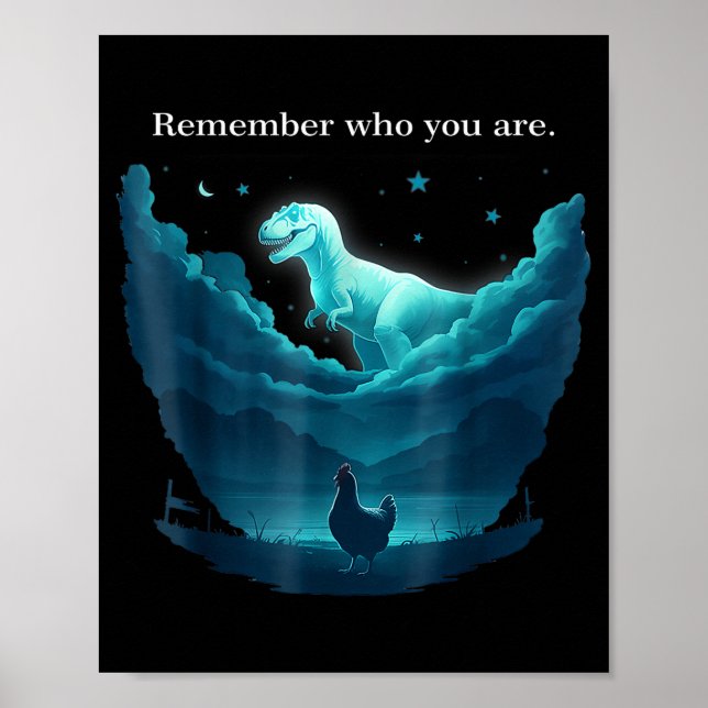 Poster Lembre-se de quem você é frango de dinossauro para (Frente)