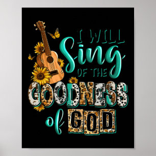 Poster Leopard Sunflower Christian I Will Sing Of Goodnes