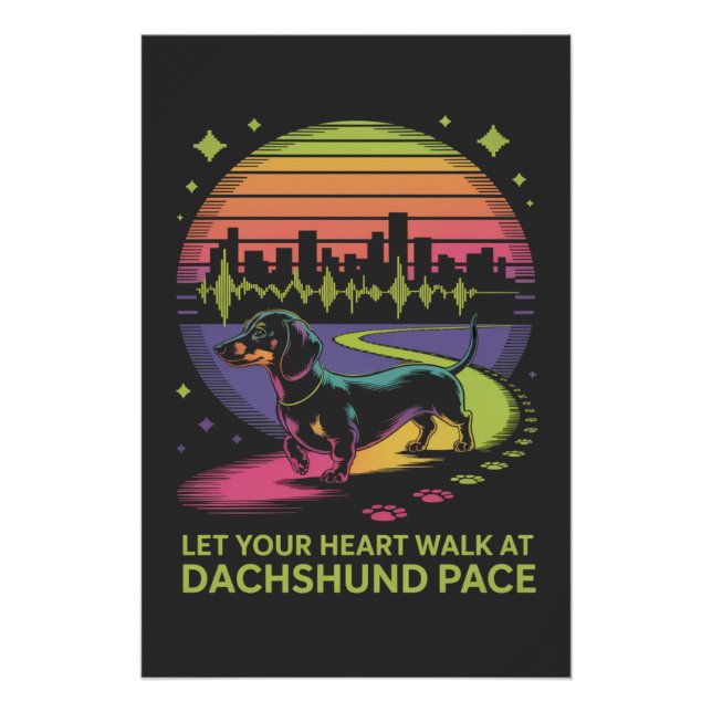 Póster Let Your Heart Walk At Dachshund Pace (Frente)