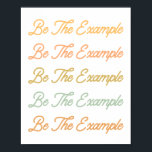 Poster Letra retroativa de citação de gentileza motivacio<br><div class="desc">Esta poster de na moda tem a citação de gentileza inspiradora e motivacional - Seja o Exemplo - em letras retrorreflectoras e cores.</div>