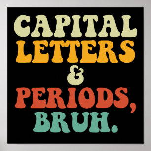 Poster Letras Capital E Períodos Bruh