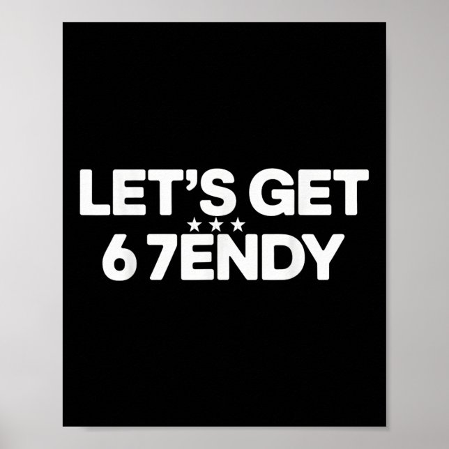 Poster Let's Get Sendy 67 Six Seven Meme  (Frente)