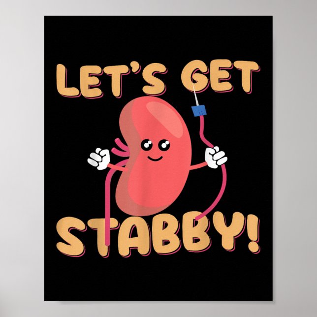 Poster Lets Get Stabby Funny Dialysis Hemodialysis Dialys (Frente)