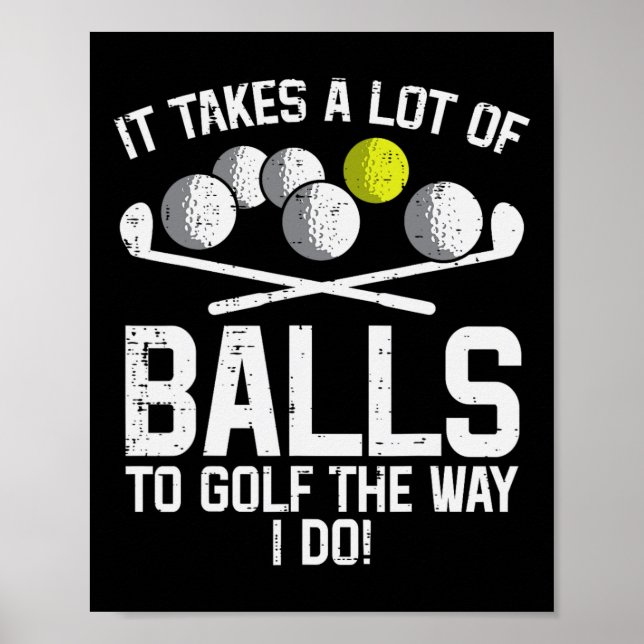 Poster Leva Muito Para Jogar Golfe Golfe Engraçado Golfe  (Frente)