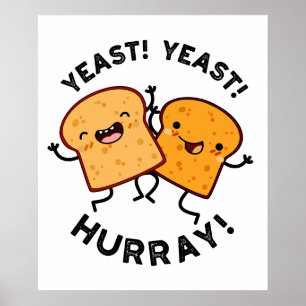 Poster Levedura Levedura Hurra Piadas Engraçadas de Pão 