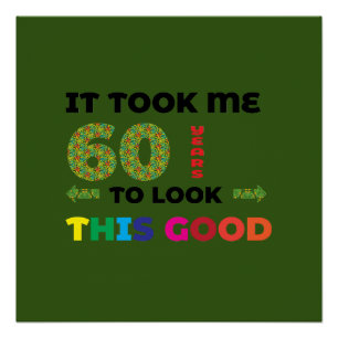 Póster Levei 60 anos para parecer tão bem.