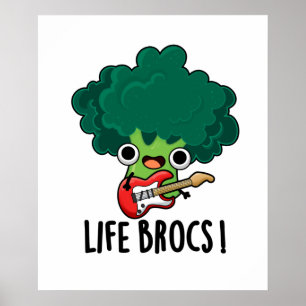 Poster Life Brocs Cute Veggie Broccoli Pun