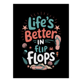 Póster Life is Better in Flip-Flops – Fun Tropical Beach