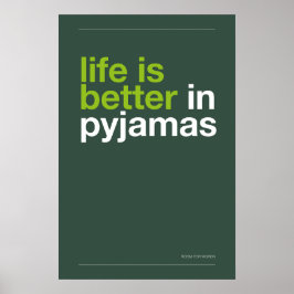 Poster LIFE IS BETTER IN PYJAMAS – Bedroom Wall Art