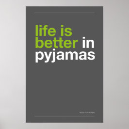 Poster LIFE IS BETTER IN PYJAMAS – Bedroom Wall Art