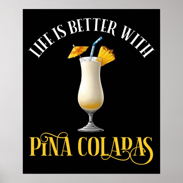 Poster Life Is Better With Pina Coladas (Frente)