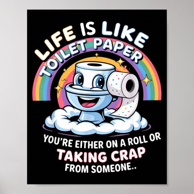 Poster Life Is Like Toilet Paper You're Either On A Roll  (Frente)