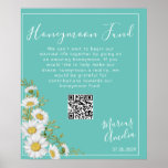 Poster Light Teal & White Daisies Honeymoon Fund<br><div class="desc">O sinal bonito de fundo da lua de mel apresenta cores brancas de água canto sobre fundo branco leve com blocos de texto personalizáveis brancos em fontes modernas.</div>