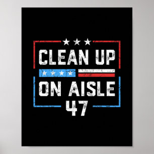 Poster Limpar No Corredor 47 Impeça 47 Anti Trump Preside