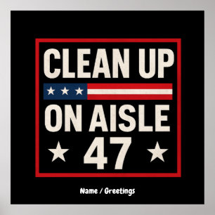 Poster Limpeza No Aisle 47 Anti-Trump Engraçado Político