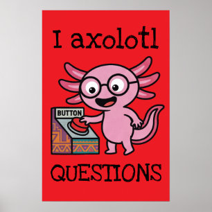 Poster Lindo Eu Perguntas Axolote asteca Oh Não botão ver